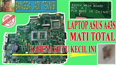 All driver are download on asus site, all are work. Memperbaiki Laptop Asus A43S Mati Total / Repair K43SV REV. 4.1 Dead
