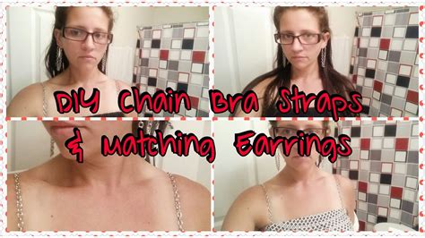 Maybe you would like to learn more about one of these? DIY Chain Bra Straps & Matching Earrings - YouTube