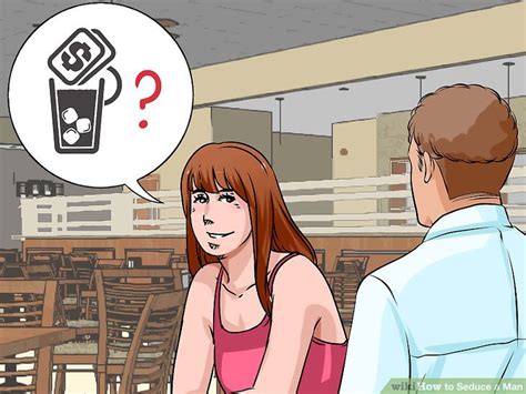 To seduce this man, you need to get in touch with his personality. How to Seduce a Man: 14 Steps (with Pictures) - wikiHow