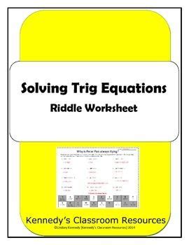 5 3 practice solving trigonometric equations answers glencoe precalculus tessshlo trig worksheet 1 worksheets with awesome pre saxon math publisher elementary arithmetic word sums grade extra 2 graphing activity 441 answer key precalc sec main idea solve for the angle s that make equation in. Solving Trig Equations - Riddle Worksheet | Riddles ...