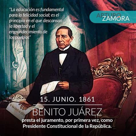 15 de junio de 1861. Arturo Zamora - Un 15 de junio de 1861, Benito Juárez ...