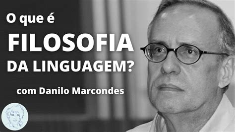 Sentidos mais importantes da noo de anlise c discutir a. Filosofia da Linguagem com Danilo Marcondes | Entrevistas ...