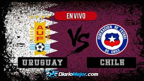 Consiga nuestros pronósticos y sigue el resultado de tus apuestas en directo del partido uruguay vs. Uruguay vs Chile EN VIVO ONLINE, Hora Y Donde Ver ...