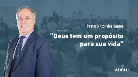 Nílton dos santos (brazilian portuguese: Pastor Nilton dos Santos - Deus tem um propósito para sua ...