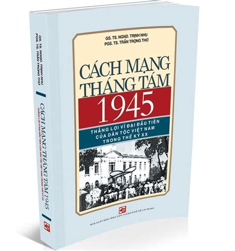 Lãnh đạo các nước chúc mừng 73 năm quốc. Xuất bản sách về thắng lợi Cách mạng Tháng Tám 1945