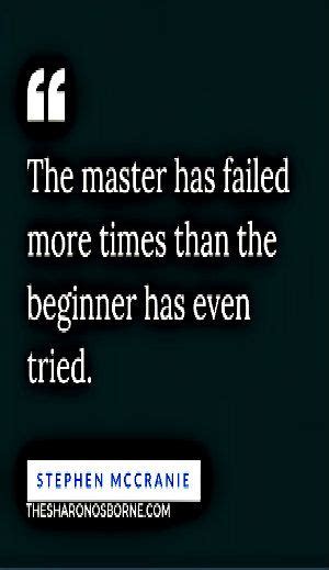 Motivational quotes to get you going. Quote - The-master-has-failed-more-times-than-the-beginner-has-even-tried…