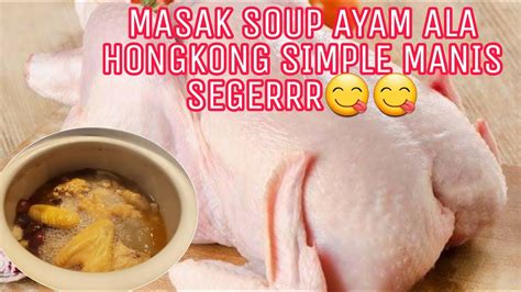 Check spelling or type a new query. RESEP SOUP AYAM HONGKONG SIMPLE ||BUAT NYONYA BESAR ...