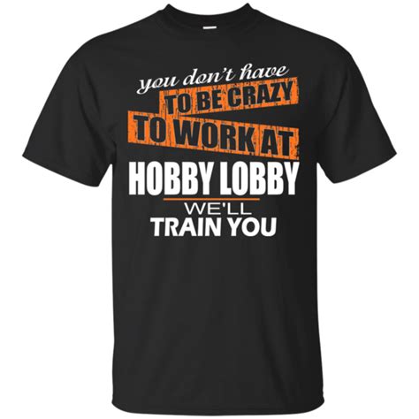 The hobby lobby kits are available in many different styles to suit every taste. You Dont Have To Be Crazy We'll Train You Hobby Lobby ...