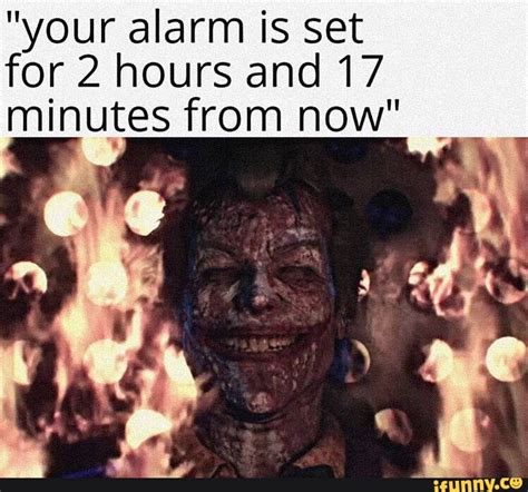 Check spelling or type a new query. "your alarm is set for 2 hours and 17 minutes from now ...