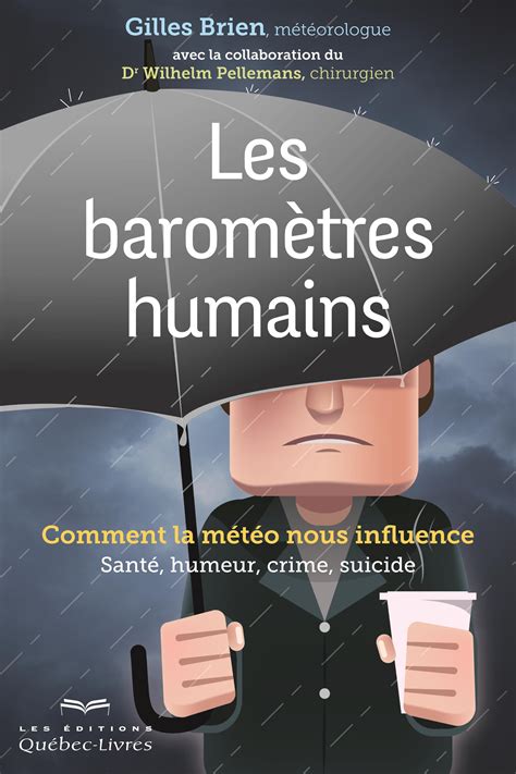 Livre Les baromètres humains - Comment la météo nous influence - Santé, humeur, crime, suicide ...