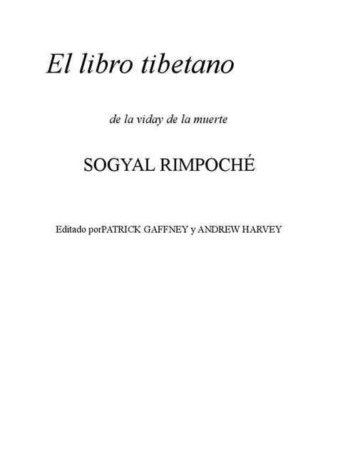 En este exhaustivo trabajo, el maestro de meditación budista y. El Libro Tibetano de La Vida y La Muerte (Sogyal Rimpoche)