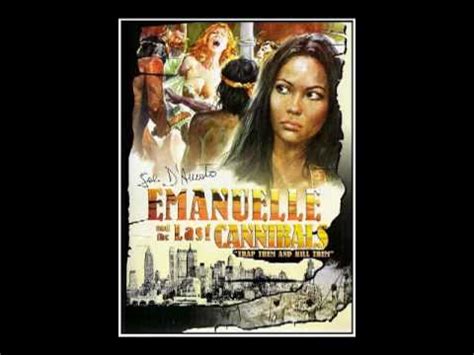 Intrigued, emanuelle and friends travel deep into the amazon jungle, where they find that the supposedly extinct tribe of cannibals is still very much alive, and emanuelle and her party are not welcome visitors. Nico Fidenco - Emanuelle And The Last Cannibals - YouTube