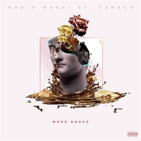 She had already created a buzz for herself before cassper swooped in but the platform family. Nadia Nakai - More Drugs Lyrics | Genius Lyrics