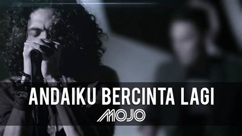 Am b7 e bagaimanakah meneruskan hayat ini. Andai Ku Bercinta Lagi - Mojo (Official Music Video) - YouTube