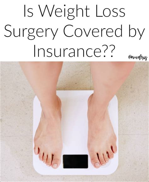 Most insurers will not cover any weight loss surgery unless it is medically necessary. Is Weight Loss Surgery Covered by Insurance??