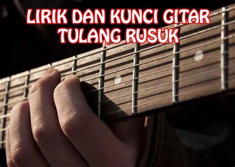 Check spelling or type a new query. Lirik Dan Chord Gitar Tulang Rusuk Rita Sugiarto - Aero Jihan