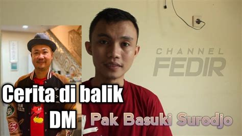 Salam totalitas raja it basuki surodjo | road to 1 million subscriber challenge !! Cerita Dibalik Dm Pak Basuki Surodjo - YouTube