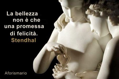 Fu trattato già dal filosofo greco aristotele e dal filosofo romano le persone sono come le vetrate. Frasi Sulla Bellezza Della Vita