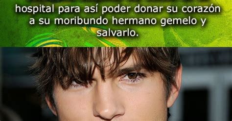 El oido y su hermano gemelo. ¿Sabías que?: Ashton Kutcher intentó una vez suicidarse y ...