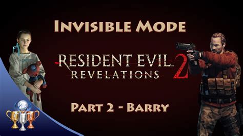 S ranks, the mercenaries (called raid mode in this title), alternate endings and tons of. Resident Evil Revelations 2 INVISIBLE Mode Walkthrough ...