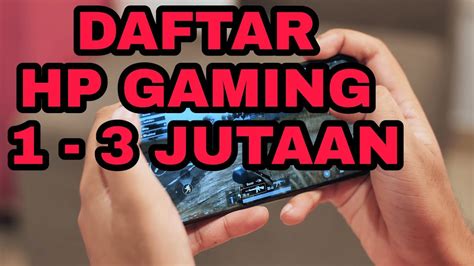 6 hp untuk gaming murah dengan harga kurang dari rp 2 juta. HP GAMING Terbaik harga 1-3 Jutaan - YouTube