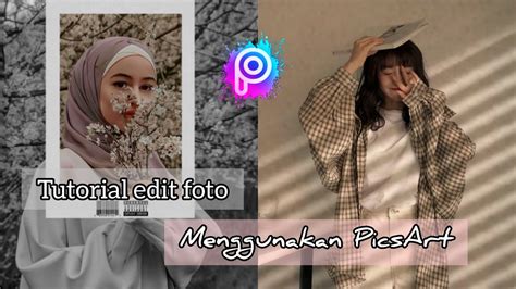 Tutorial edit foto aesthetic menggunakan aplikasi PicsArt ...