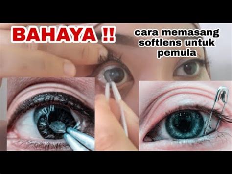 Tarik nafas dalam sebanyak 10 kali. HATI-HATI !! CARA MEMASANG SOFTLENS UNTUK PEMULA ...