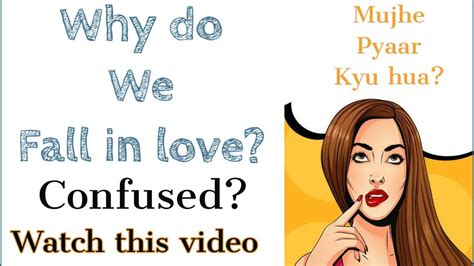 Hope you all are doing well! हमें प्यार क्यों होता है | Why do we fall in love? - YouTube