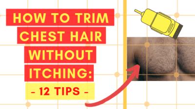 Shaving your vaginal area may lead to vaginal itching it depends on how you shave your sensitive skin. How To Trim Chest Hair Without Itching: 12 Crucial Tips ...