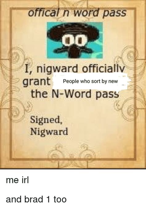 If i'd seen you, of course i would have said hello. Offical N Word Pass I Nigward Officialv Grant People Who Sort by New the N-Word Pass Signed ...