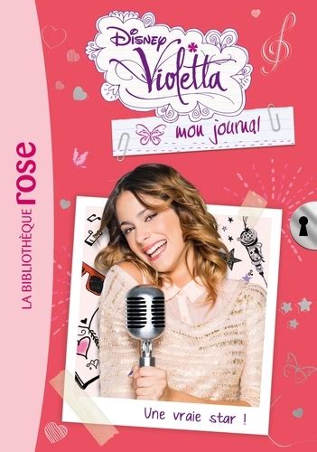 Jouer au jeu violetta : Violetta, mon journal Tome 3. Une vraie star ! de ...