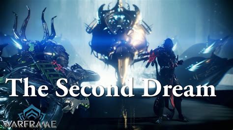 The second dream the second dream is available to all players who have completed the quest: Warframe | Quest | The Second Dream - YouTube