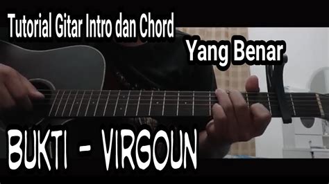 Chords used (a, e, c#m, d, bm, f#m) ~ no capo intro a e c m d bm c m d e verse a e memenangkan hatiku c m d. BUKTI - VIRGOUN (TUTORIAL GITAR INTRO DAN CHORD YANG BENAR ...