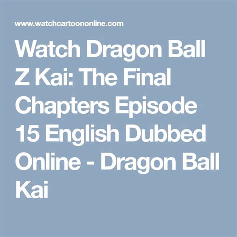 The anime adaptation premiered in japan on fuji television from april 26, 1989 to january 31, 1996. Watch Dragon Ball Z Kai: The Final Chapters Episode 15 English Dubbed Online - Dragon Ball Kai ...