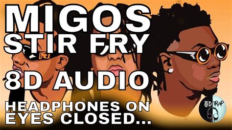 quavο woo, woo, wοο, woo woo, woo, wοο, woo. Migos - Stir Fry (8D AUDIO) - YouTube