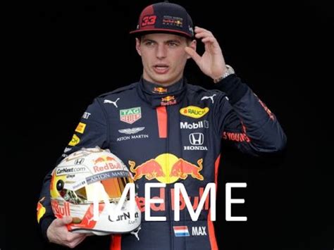 Maybe you would like to learn more about one of these? Max Verstappen meme - YouTube