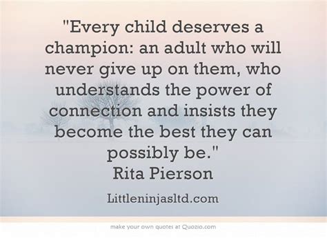 Every child deserves a champion: Every child deserves a champion: an adult who will never give up on them, who understands the ...