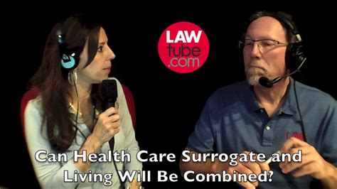 What is a health care surrogate designation? Can health care surrogate and living will be combined into ...