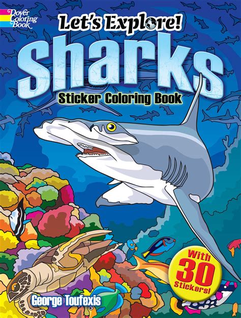 Beautifully illustrated, informative captions, printed on premium paper. Dover Design Coloring Books: Let's Explore! Sharks Sticker ...