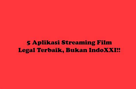 Aplikasi film bioskop gratis lainnya dalam daftar ini adalah hbo go, yakni layanan streaming on demand yang dimiliki oleh jaringan televisi premium. 5 Aplikasi Streaming Film Legal Terbaik, Bukan IndoXXI!
