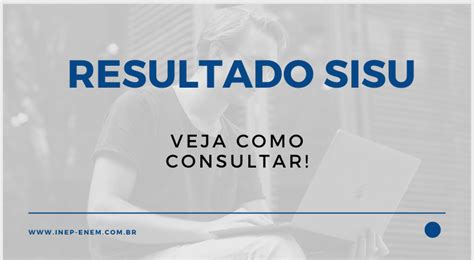 Confira a lista de aprovados. SISU Resultado 2020 - Consulte agora! - Inep Enem