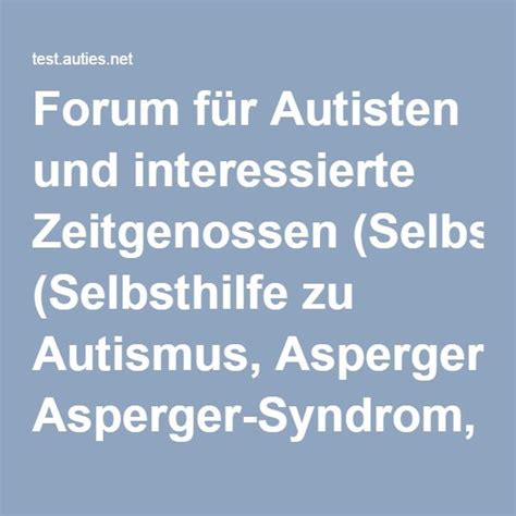 Learn from our medical experts the symptoms. Forum für Autisten und interessierte Zeitgenossen ...