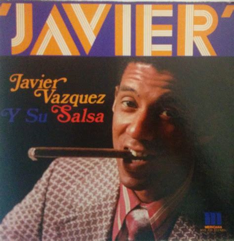 Javier vasquez's areas of care? Javier Vazquez Y Su Salsa - Javier (Vinyl, LP, Album) | Discogs