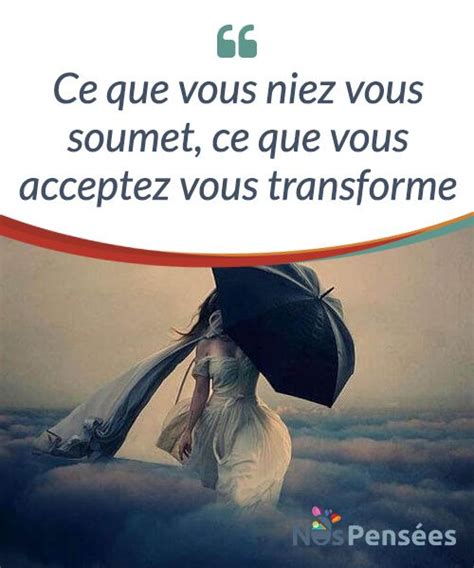 Ce que vous niez vous soumet, ce que vous acceptez vous transforme #L ...