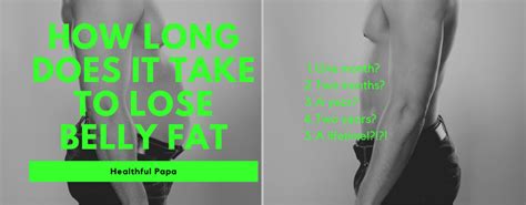 Maybe you would like to learn more about one of these? How long does it take to lose belly fat? - Healthful Papa