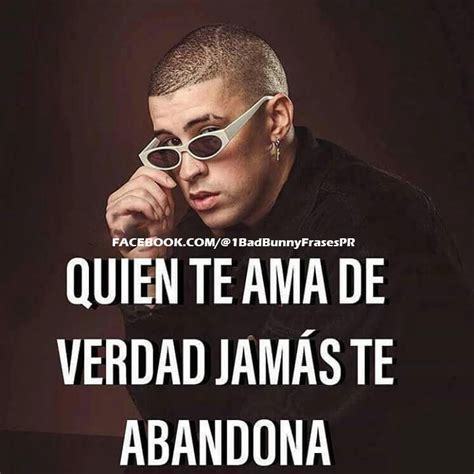 Desde comienzos de 2019 que bad bunny da que hablar con populares canciones como la romana, mia junto a drake o callaita, pero su año definitivamente ha sido el 2020. Imágenes con frases de Bad Bunny 2019 de amor Amorfoda ...