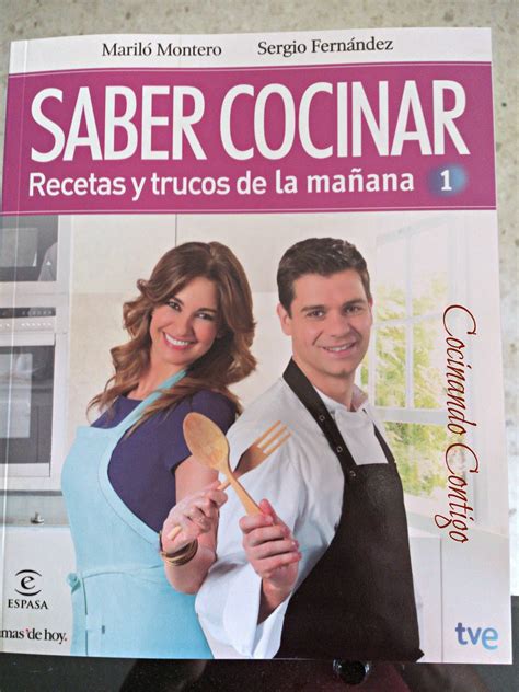 Después del éxito de los libros anteriores de cocina de la mañana de la 1, sergio fernández y mariló montero nos ofrecen las recetas más ligeras y sabrosas. Cocinando Contigo: Saber Cocinar. Recetas y trucos de la ...