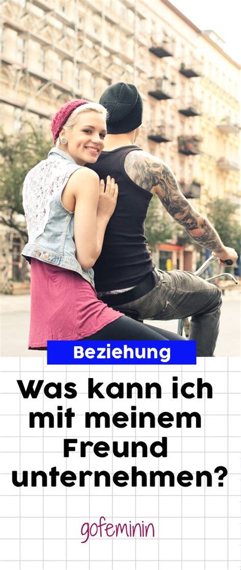 Ausbildungsjahr & ich gehe zur schule (mache fachabitur). Was kann ich mit meinem Freund unternehmen? Wir haben die ...