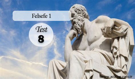 Check spelling or type a new query. Felsefe 1 - Test 8 | Açık Öğretim Lisesi