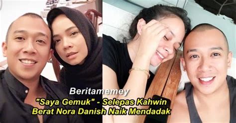 Info apa bossku 10.462 views8 months ago. "Saya Gemuk" - Selepas Kahwin Berat Nora Danish Naik ...